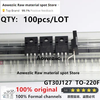 Aoweziic 100 бр./lot, 100% Нов Внос на Оригинални LCD източник на захранване 30J127 GT30J127 TO-220F